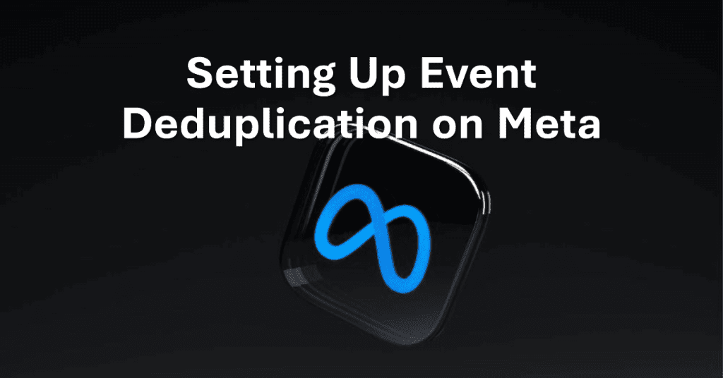 How-do-you-set-up-Event-Deduplication-on-Meta